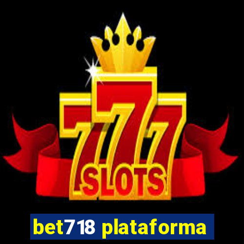 bet718 plataforma